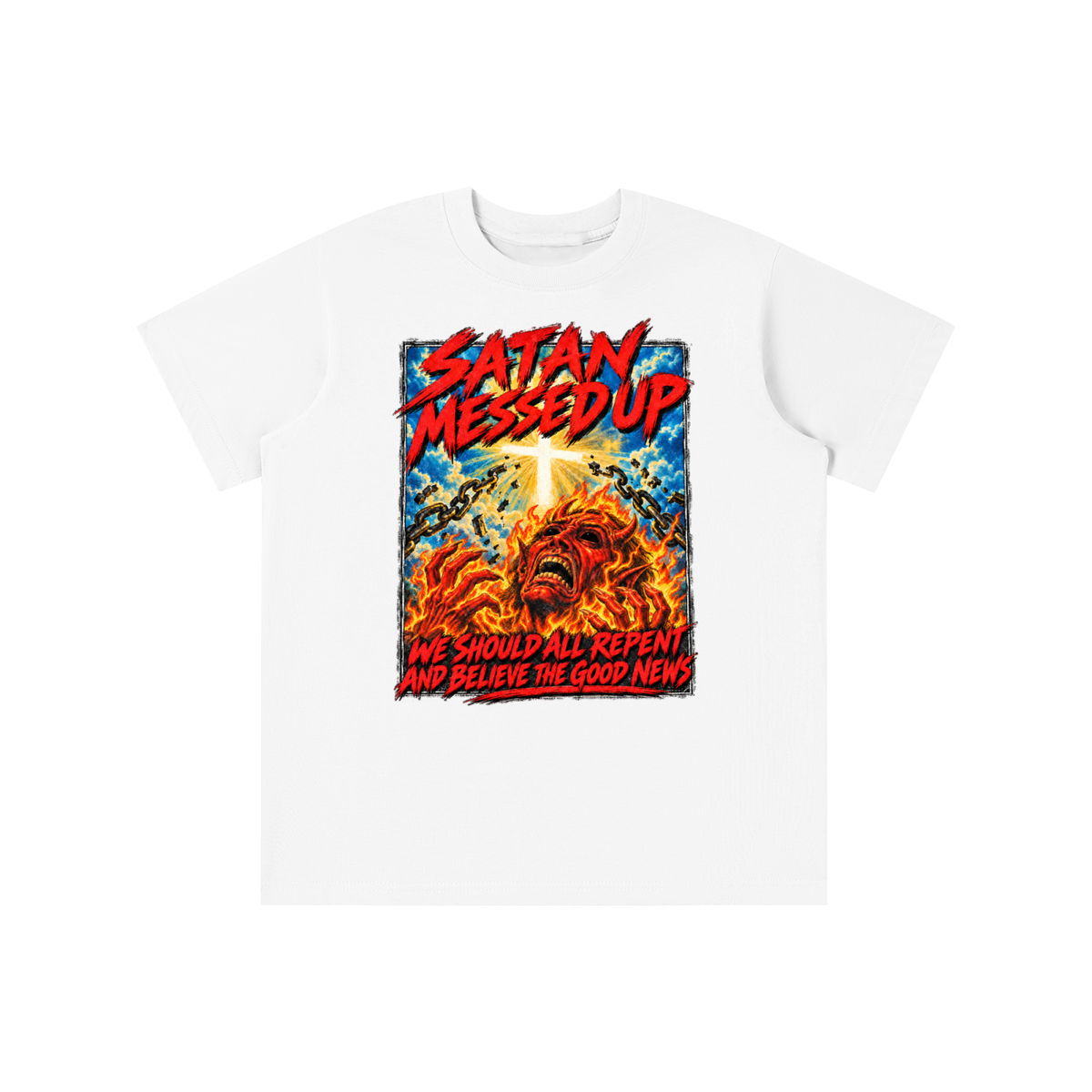 SATAN MESSED UP WE SHOULD ALL REPENT AND BELIEVE THE GOOD NEWS youth T-shirt
