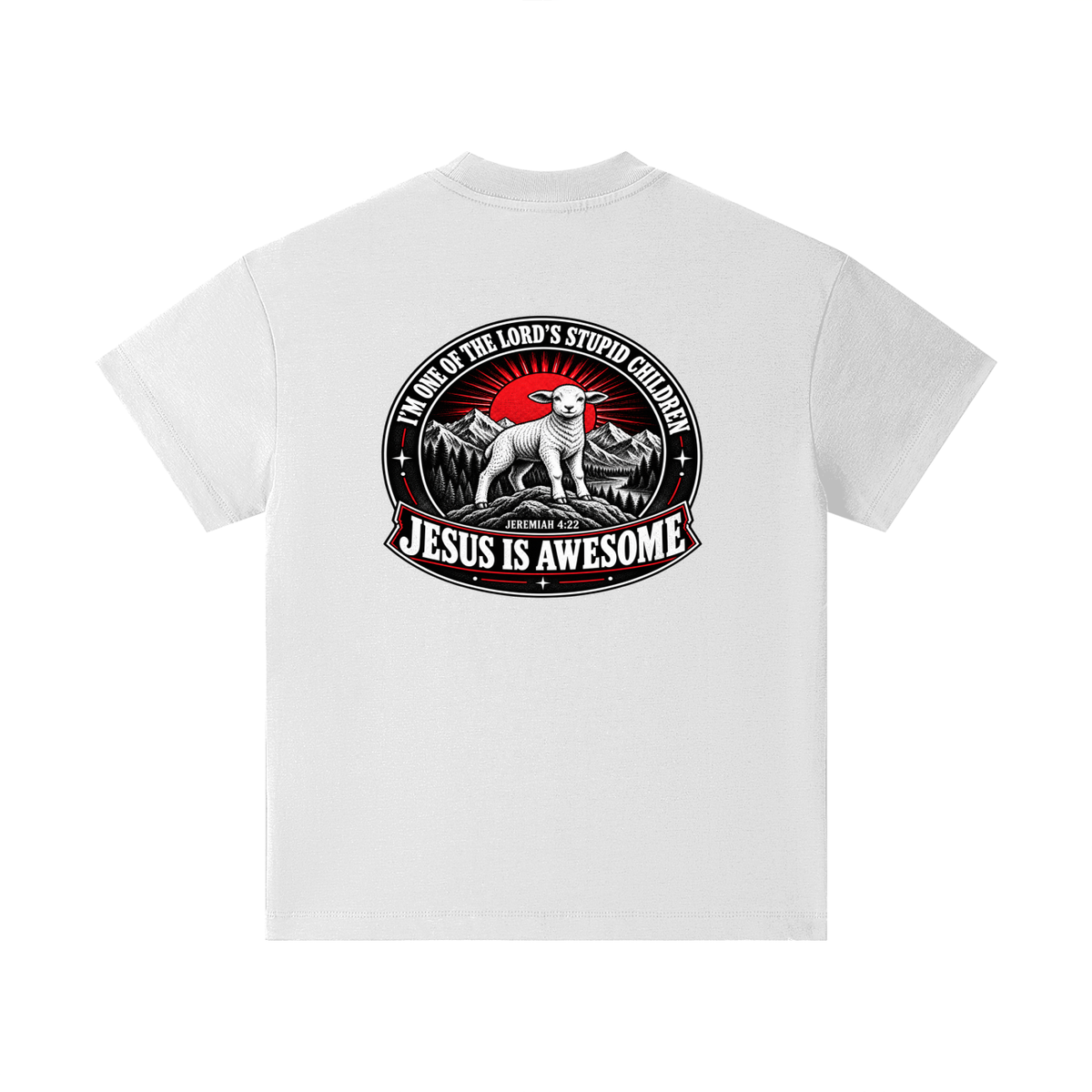 I'M ONE OF THE LORD'S STUPID CHILDREN JEREMIAH 4:22 JESUS IS AWESOME *THERE IS NO quotation marks MARKS THIS IS NOT A quote Kids T-Shirt