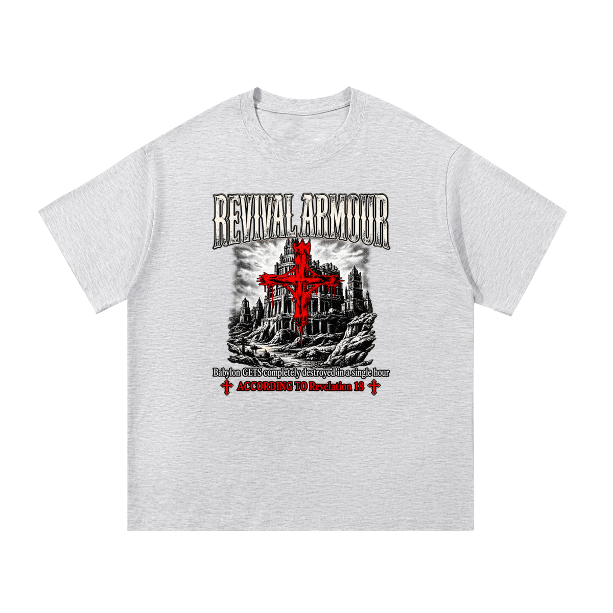 REVIVAL ARMOUR Babylon GETS completely destroyed in a single hour ACCORDING TO Revelation 18 T-Shirt