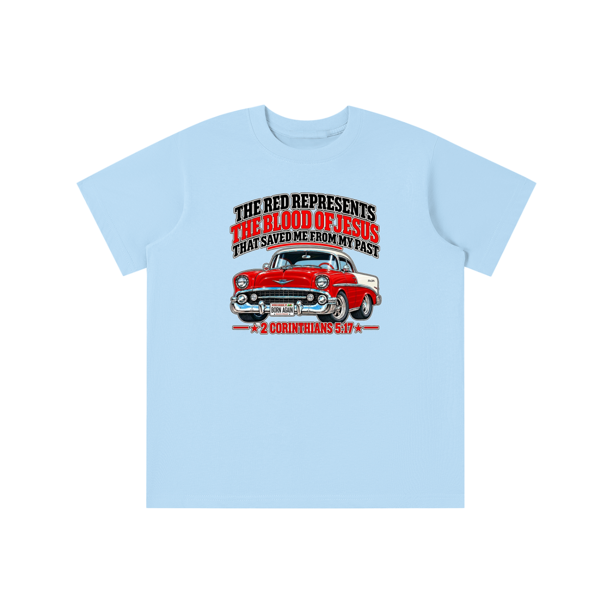 THE RED REPRESENTS THE BLOOD OF JESUS THAT SAVED ME FROM MY PAST *2 CORINTHIANS 5:17*  youth T-shirt