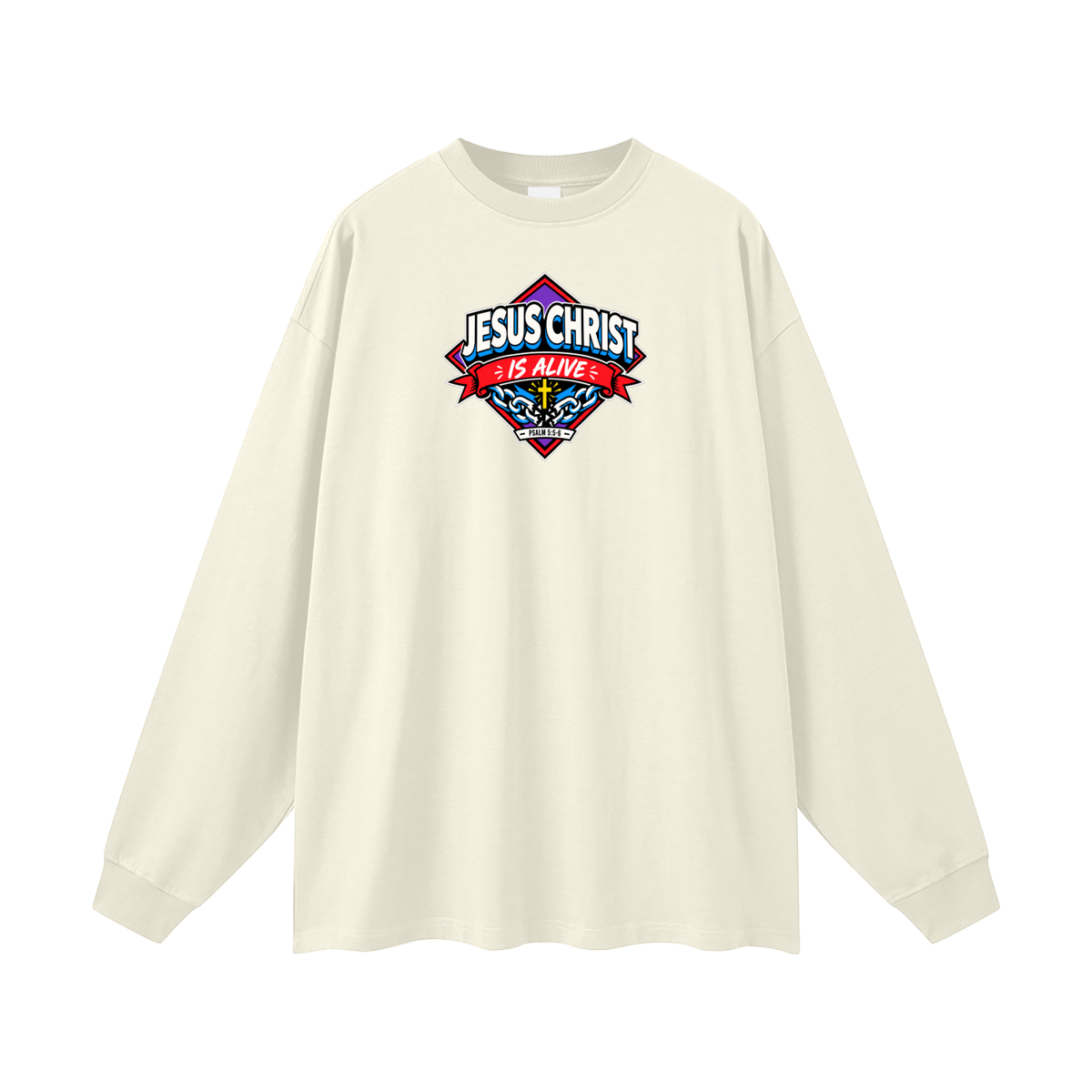 JESUS CHRIST IS ALIVE - PSALM 5:5-6 - Long Sleeve T-Shirt