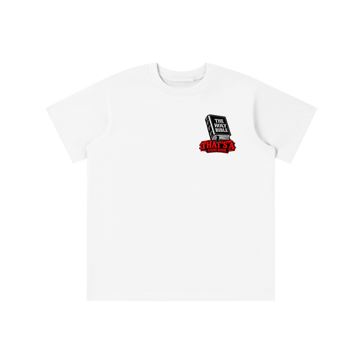 THE HOLY BIBLE THAT'S A GOOD BOOK SPIRITUAL WARFARE YOU CAN LEARN METHODS TO CAST OUT DEMONS ON MICHAELJPHELPS.NET youth T-shirt