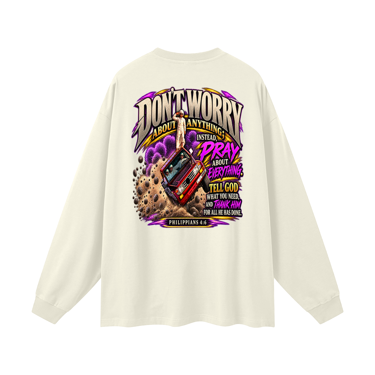 PHILIPPIANS 4:6 NLT Long Sleeve T-Shirt