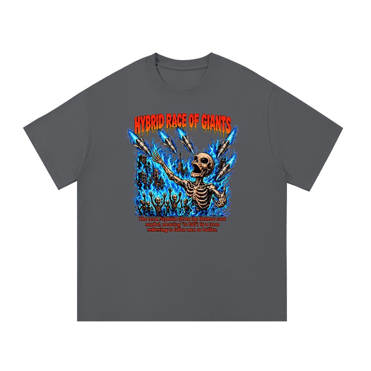 HYBRID RACE OF GIANTS the term nephilim (from the hebrew root naphal, meaning 'to fall') is a term referring to fallen men or bullies. T-Shirt