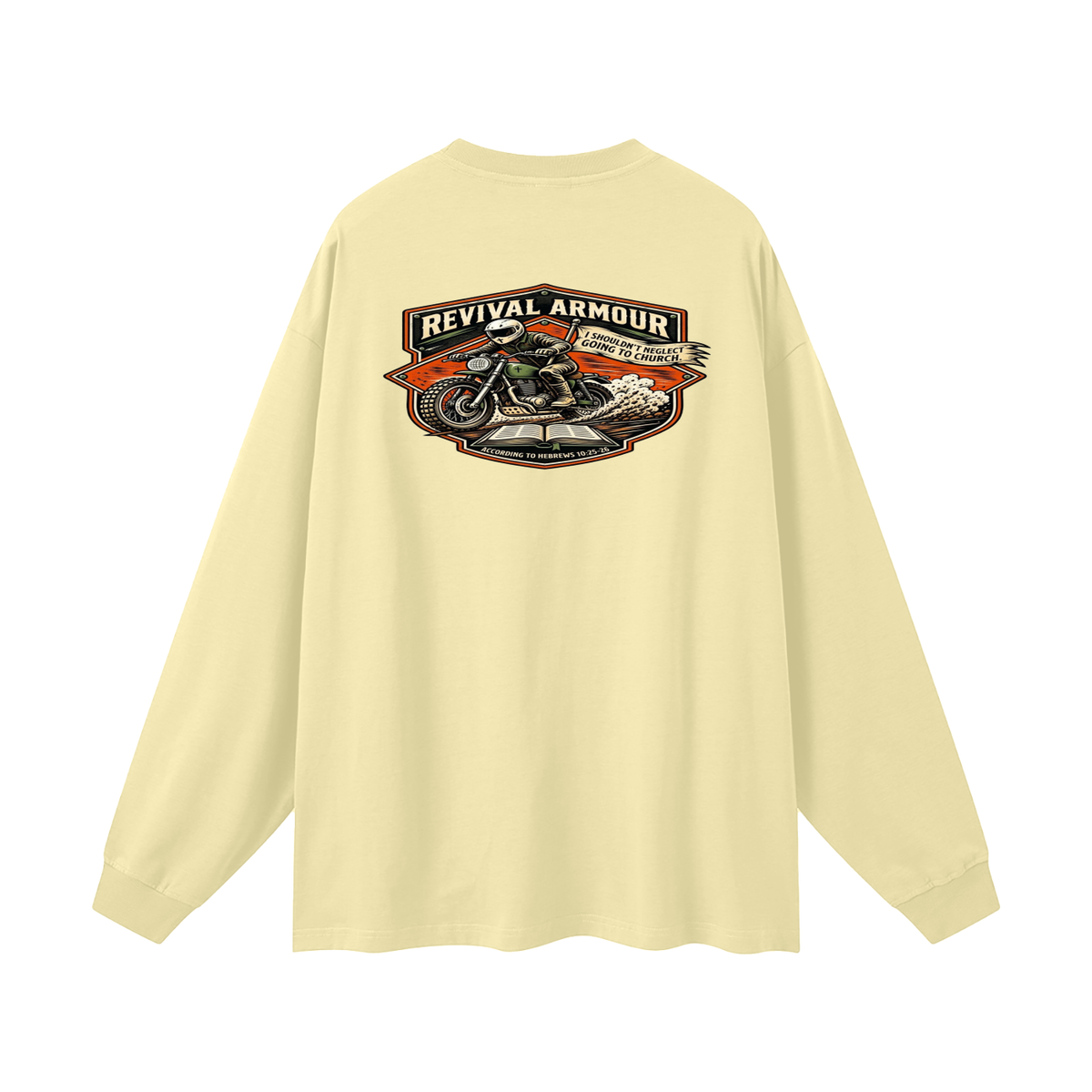 THE WAGE OF SIN IS DEATH REVIVAL ARMOUR I SHOULDN'T NEGLECT GOING TO CHURCH. ACCORDING TO HEBREWS 10:25-26 Long Sleeve T-Shirt
