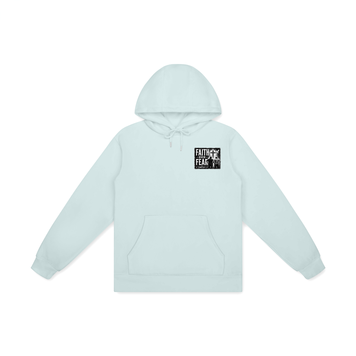 FAITH OVER FEAR + 2 TIMOTHY 1:7 Hoodie