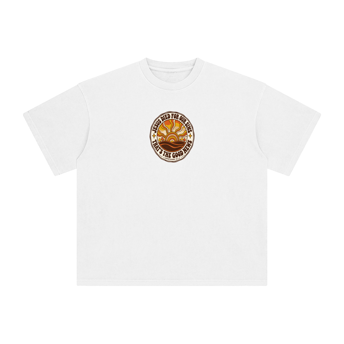 JESUS DIED FOR OUR SINS THAT'S THE GOOD NEWS 1 CORTHIANS 15:1-4 T-Shirt