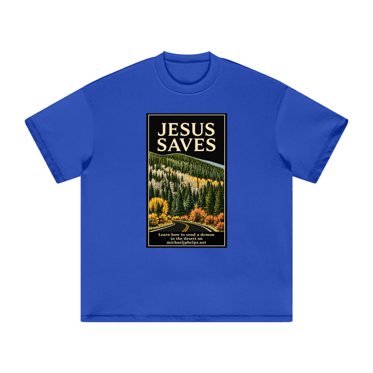 JESUS SAVES Learn how to send a demon to the desert on michaeljphelps.net T-Shirt
