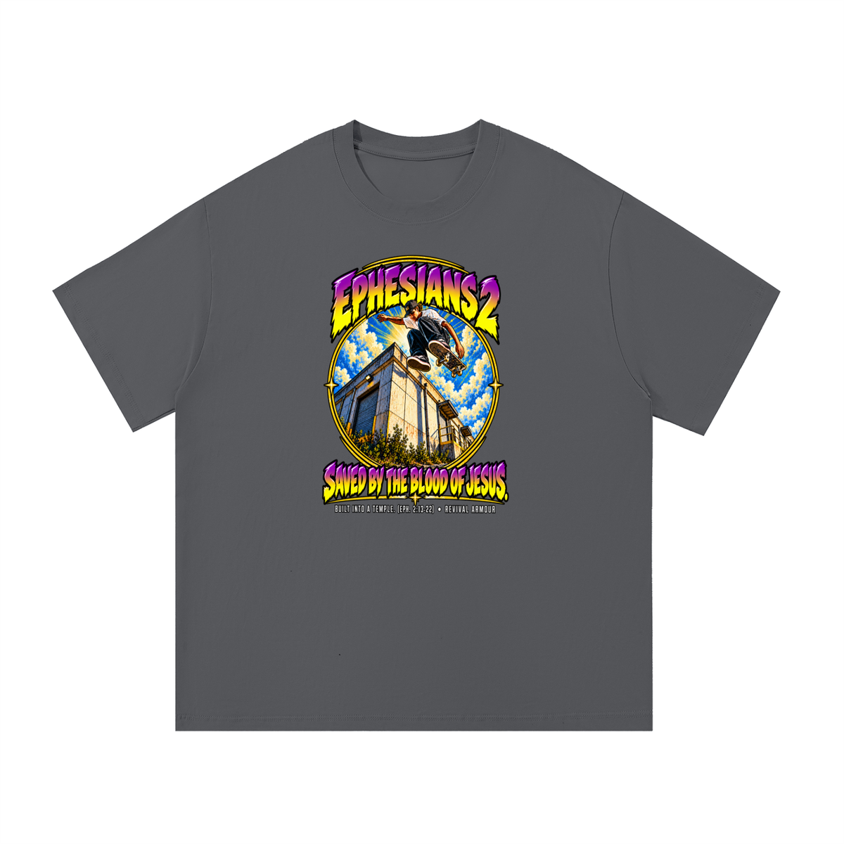 EPHESIANS 2 SAVED BY THE BLOOD OF JESUS BUILT INTO A TEMPLE. (EPH. 2:13-22) T-Shirt