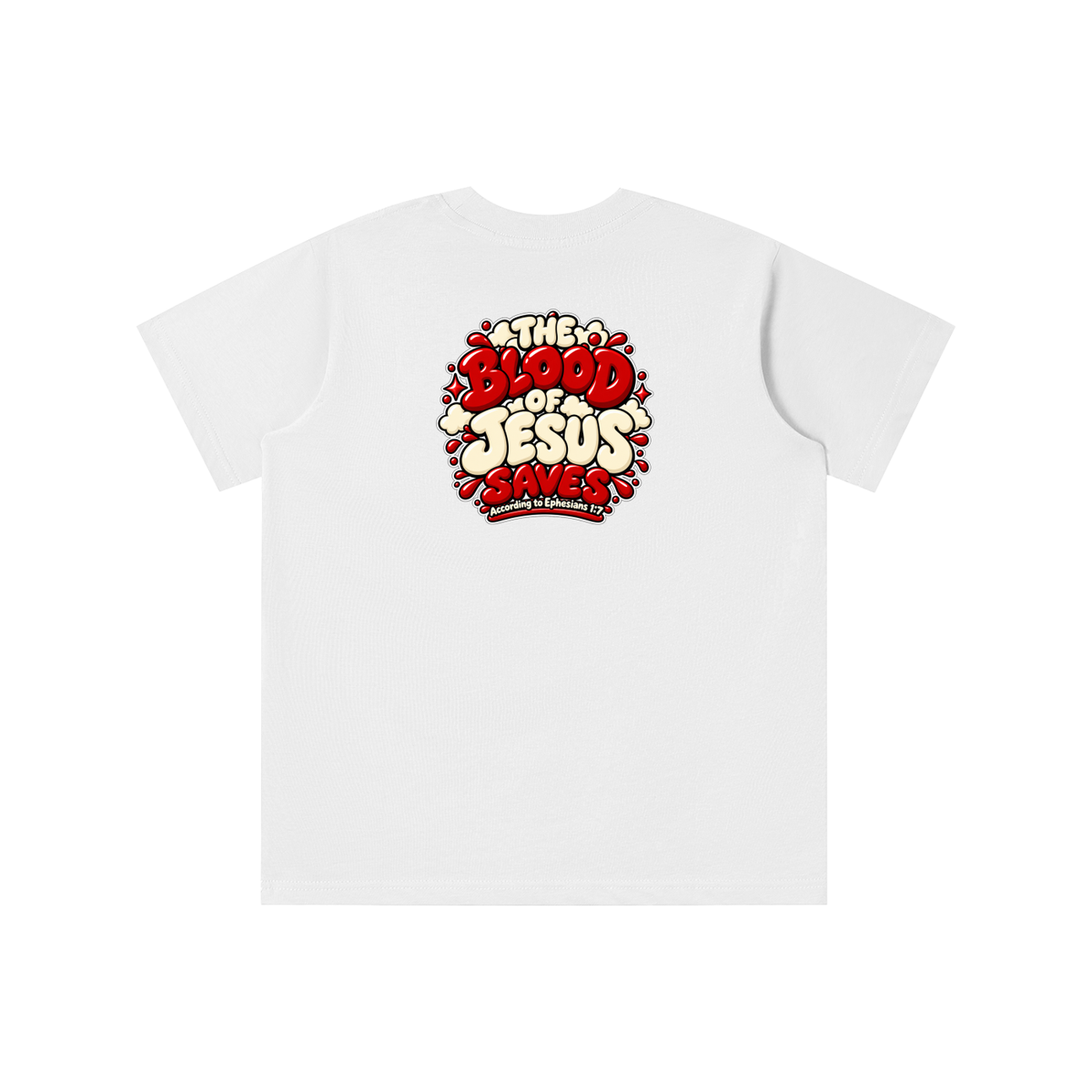 THE BLOOD OF JESUS SAVES ACCORDING TO EPHESIANS 1:7 youth T-shirt