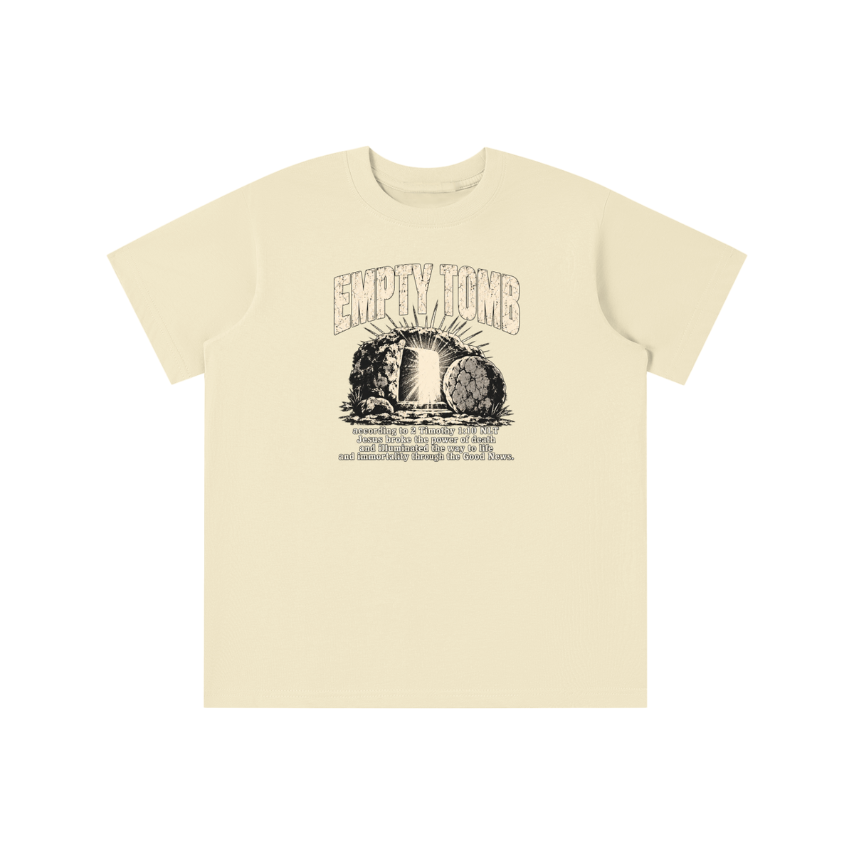 EMPTY TOMB according 2 Timothy 1:10 NLT Jesus broke the power of death and illuminated the way to life and immortality though the good news youth T-shirt