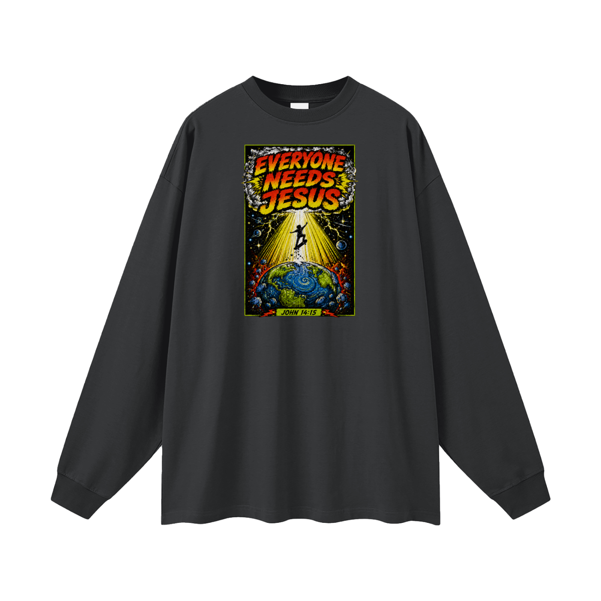 EVERYONE NEEDS JESUS [ JOHN 14:15 ] Long Sleeve T-Shirt