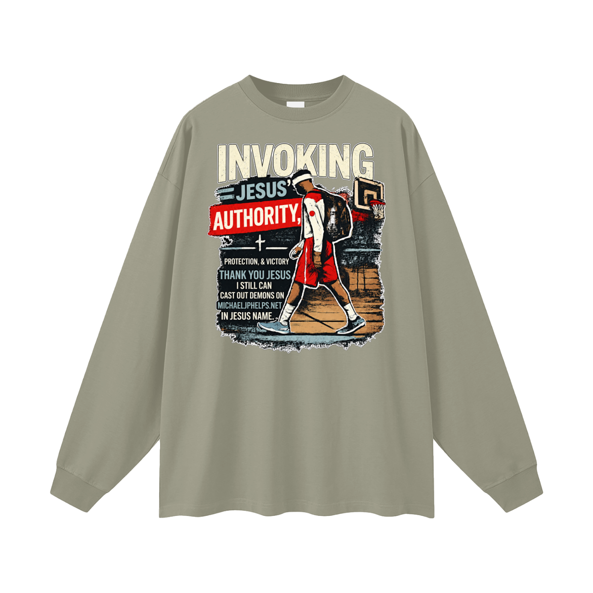 INVOKING JESUS' AUTHORITY, PROTECTION, & VICTORY THANK YOU JESUS I STILL CAN CAST OUT DEMONS ON MICHAELJPHELPS.NET IN JESUS NAME. Long Sleeve T-Shirt