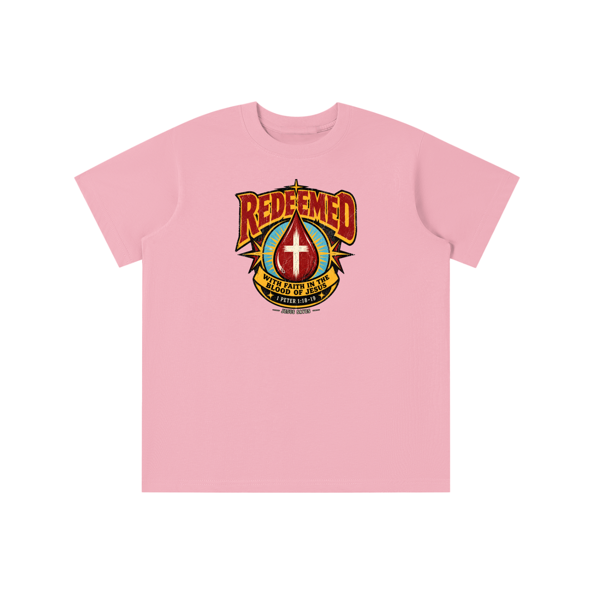 REDEEMED WITH FAITH IN THE BLOOD OF JESUS *1 PETER 1:18-19* youth T-shirt