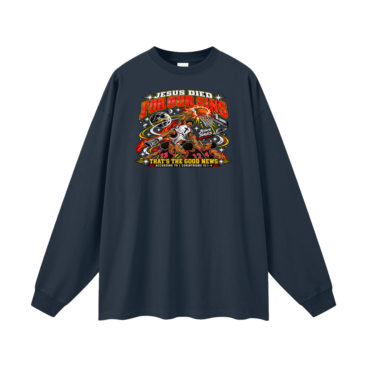 Jesus died for our sins that's the good news according to 1 Corinthians 15:1-4 Long Sleeve T-Shirt