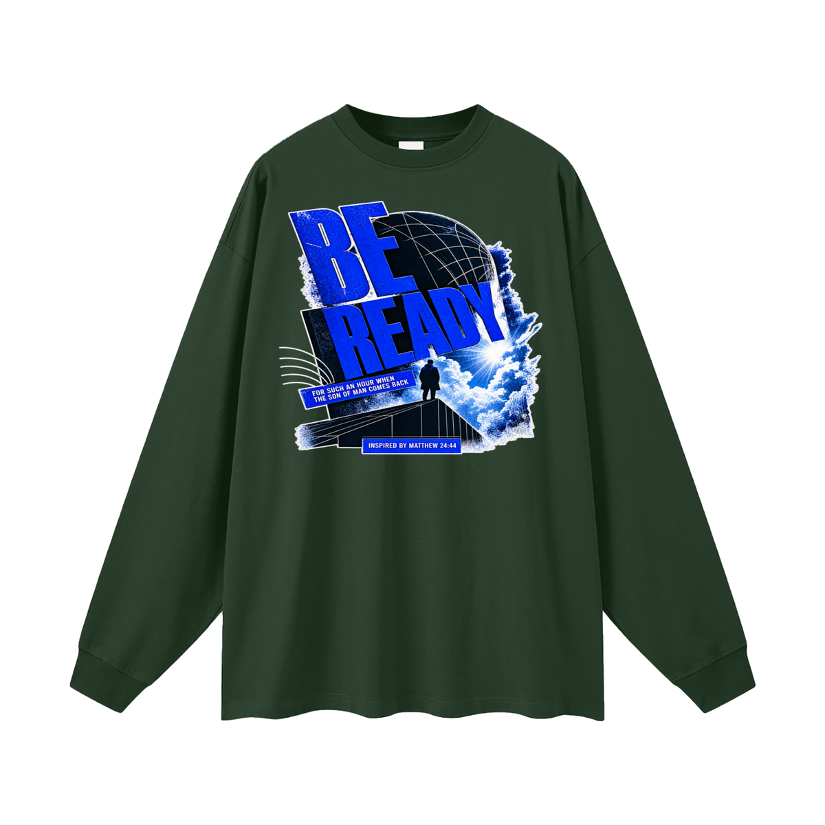 BE READY FOR SUCH AN HOUR WHEN THE SON OF MAN COMES BACK INSPIRED BY MATTHEW 24:44 Long Sleeve T-Shirt