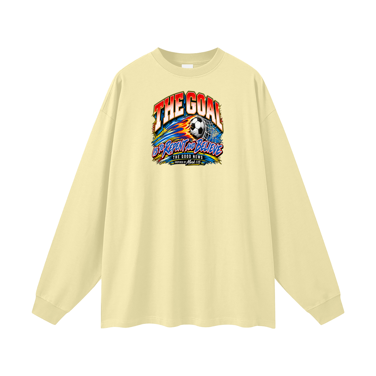 THE GOAL IS TO REPENT AND BELIEVE THE GOOD NEWS INSPIRED BY MARK 1:15 Long Sleeve T-Shirt