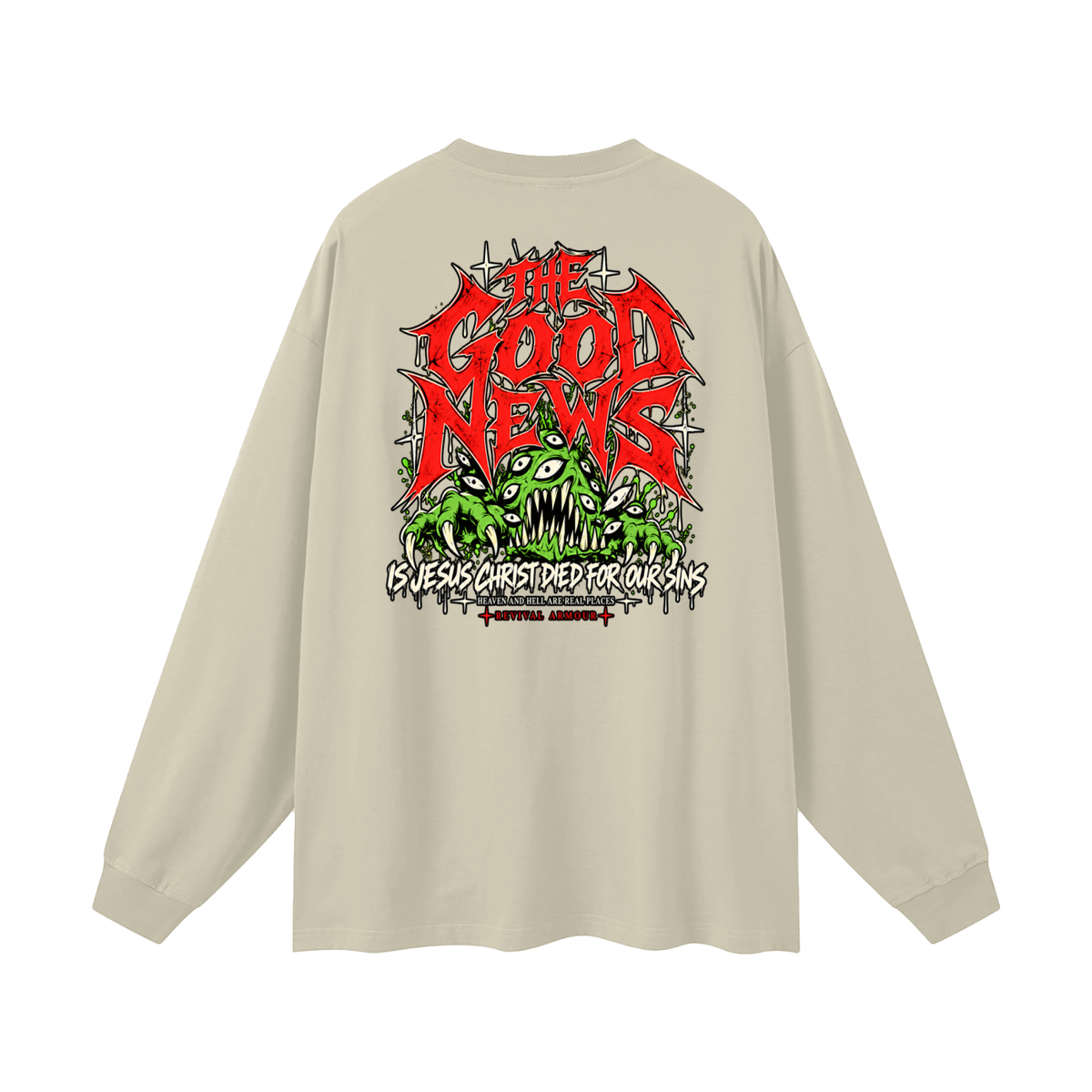 ACCORDING TO 1 CORINTHIANS 15:1-4 NLT THE GOOD NEWS IS JESUS CHRIST DIED FOR OUR SINS HEAVEN AND HELL ARE PLACES Long Sleeve T-Shirt
