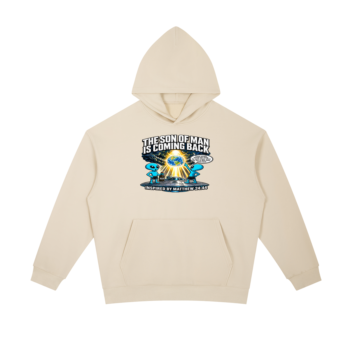 THE SON OF MAN IS COMING BACK Those people should get ready for such a hour when the Son of Man does come back INSPIRED BY MATTHEW 24:44 Hoodie