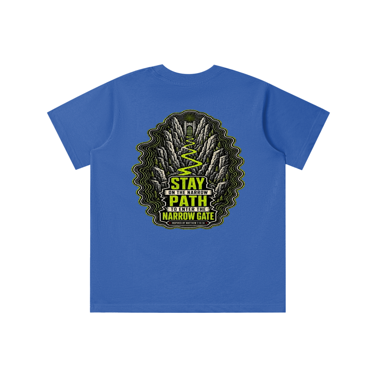 STAY ON THE NARROW PATH TO ENTER THE NARROW GATE INSPIRED BY MATTHEW 7:13-14 youth T-shirt