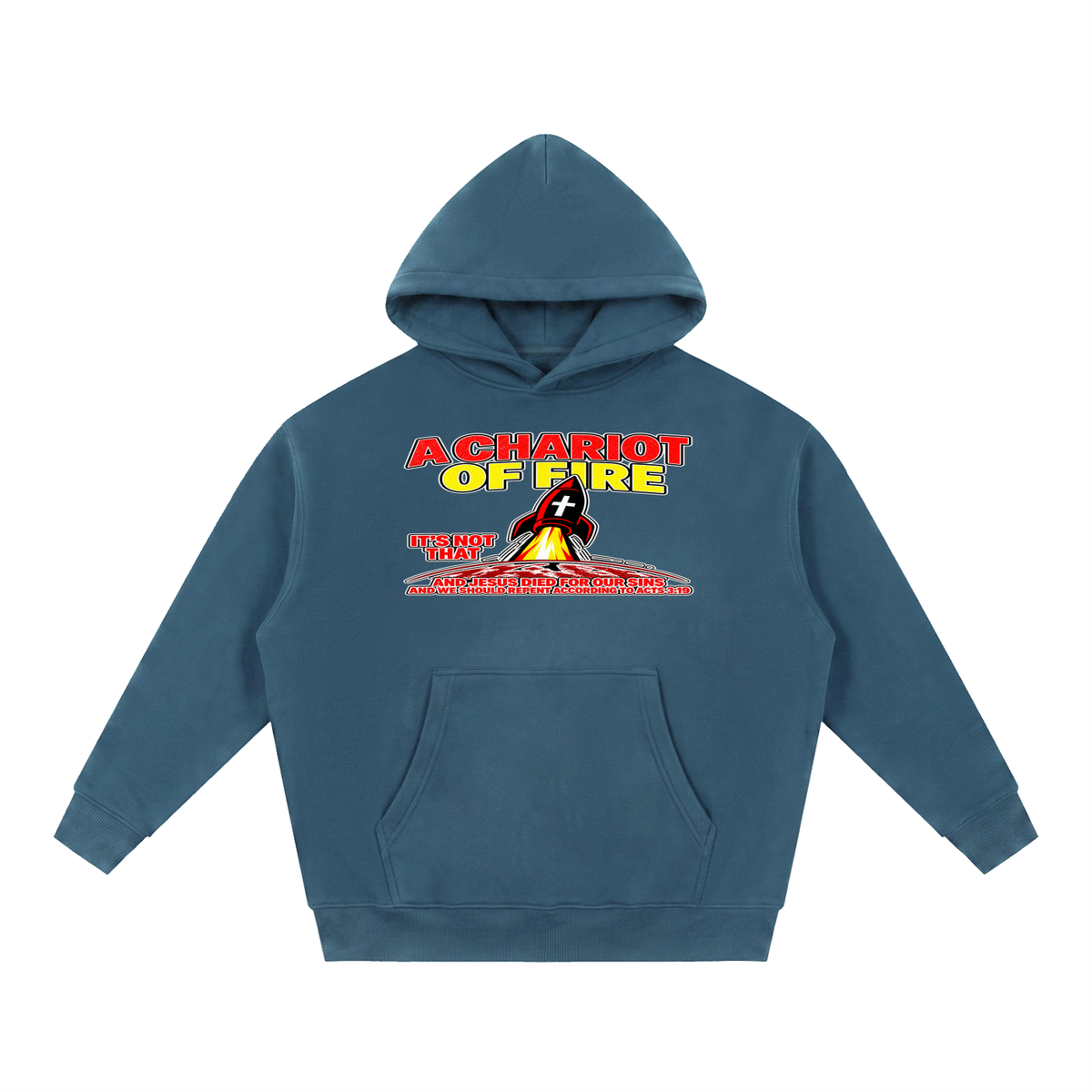 A CHARIOT OF FIRE IT'S NOT THAT AND JESUS DIED FOR OUR SINS AND WE SHOULD REPENT ACCORDING TO ACTS 3:19 Hoodie