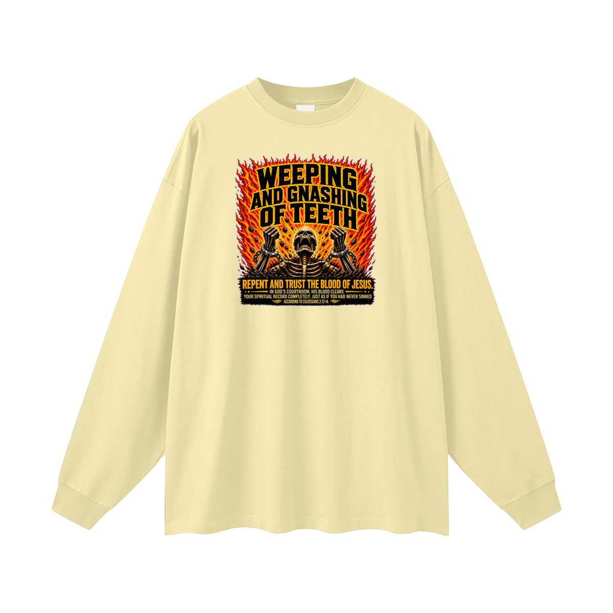 WEEPING AND GNASHING OF TEETH Long Sleeve T-Shirt