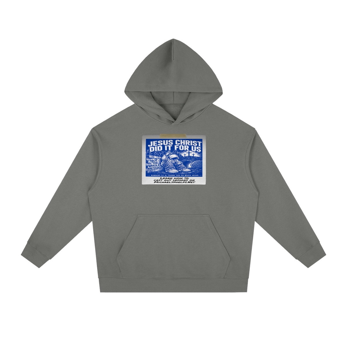 JESUS CHRIST DID IT FOR US NOT THE WHOLE MESSAGE Hoodie