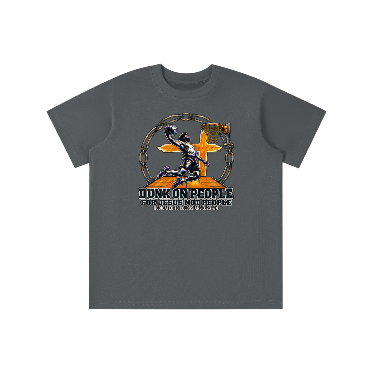 DUNK ON PEOPLE FOR JESUS NOT PEOPLE DEDICATED TO COLOSSIANS 3:23-24 youth T-shirt