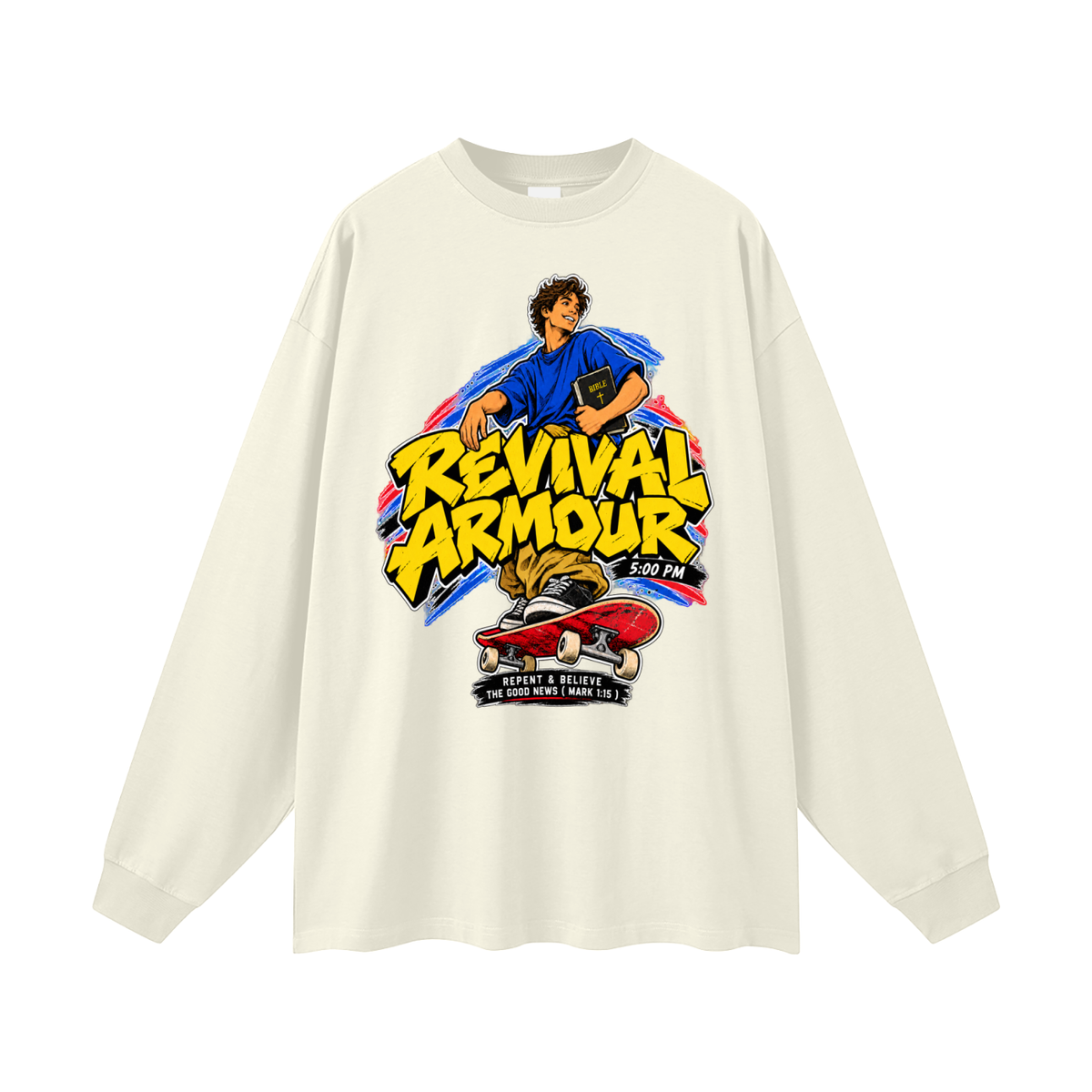 REVIVAL ARMOUR 5:00PM REPENT & BELIEVE THE GOOD NEWS ( MARK 1:15 ) Long Sleeve T-Shirt