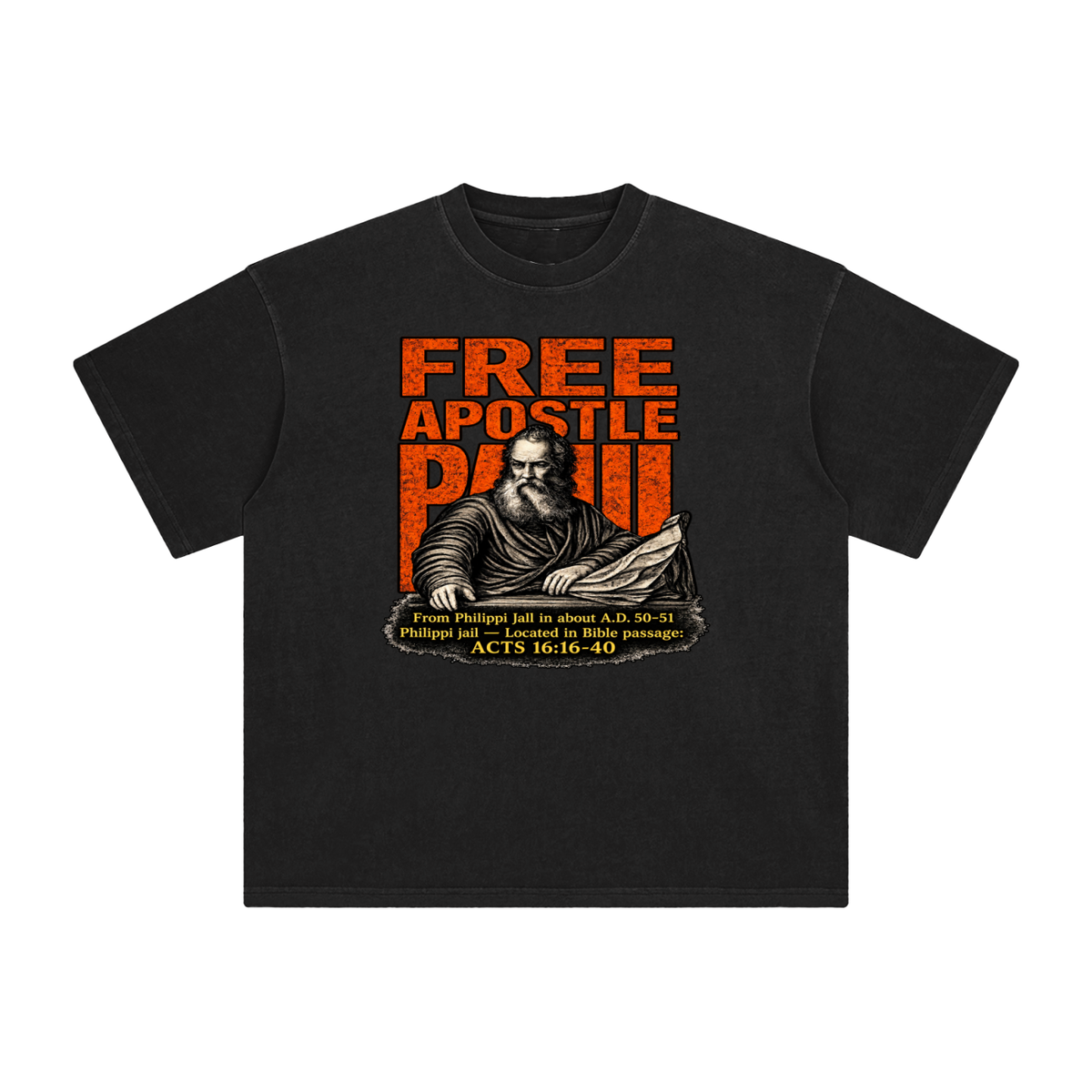 free apostle Paul from Philippi jail in about a.d. 50-51 Philippi jail - located in bible passage: acts 16:16-40 T-Shirt