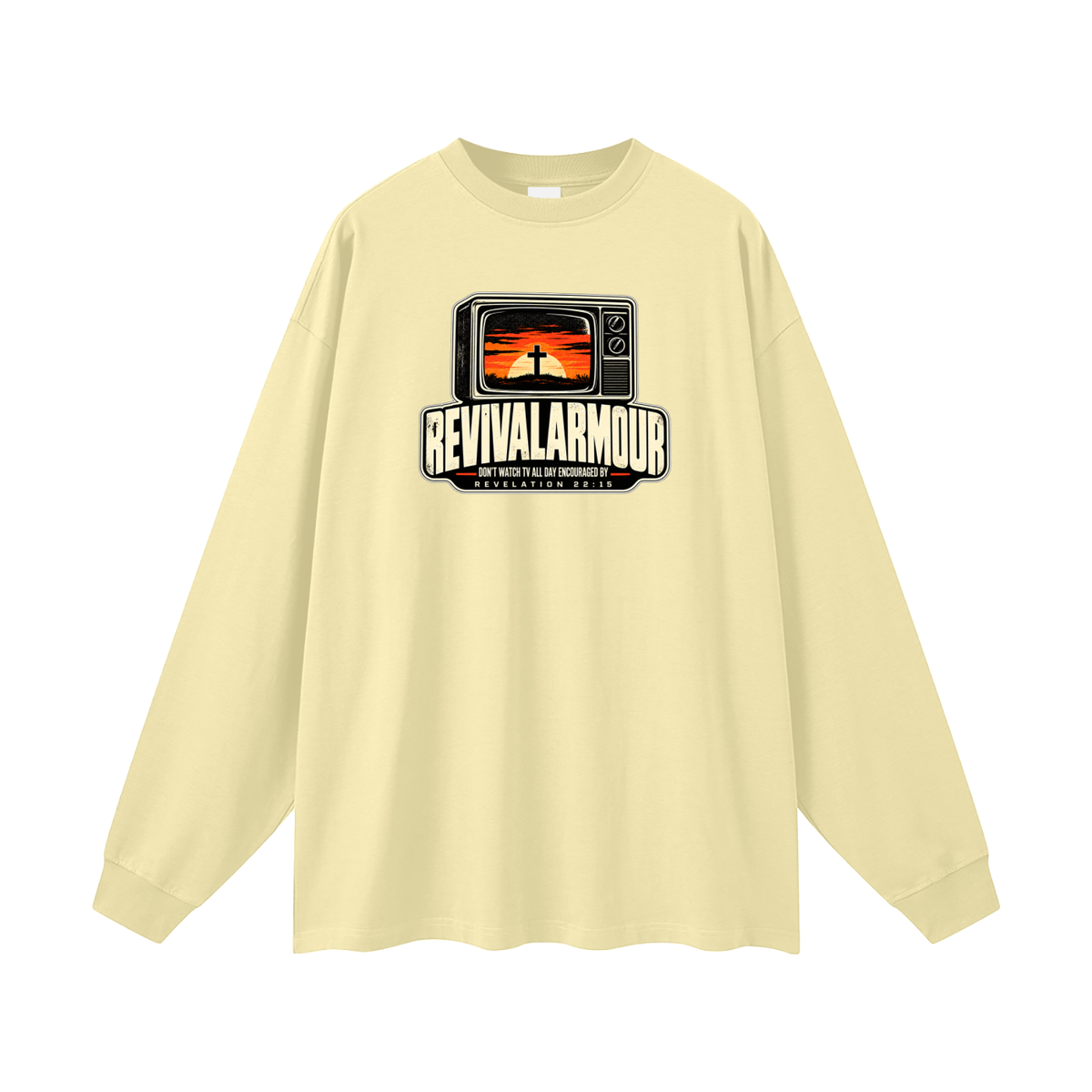 REVIVAL ARMOUR DON'T WATCH ALL DAY ENCOURAGED BY REVELATION 22:15 Long Sleeve T-Shirt