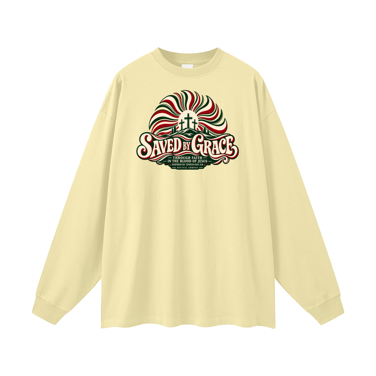 SAVED BY GRACE THROUGH FAITH IN THE BLOOD OF JESUS INSPIRED BY EPHESIANS 2:8 Long Sleeve T-Shirt