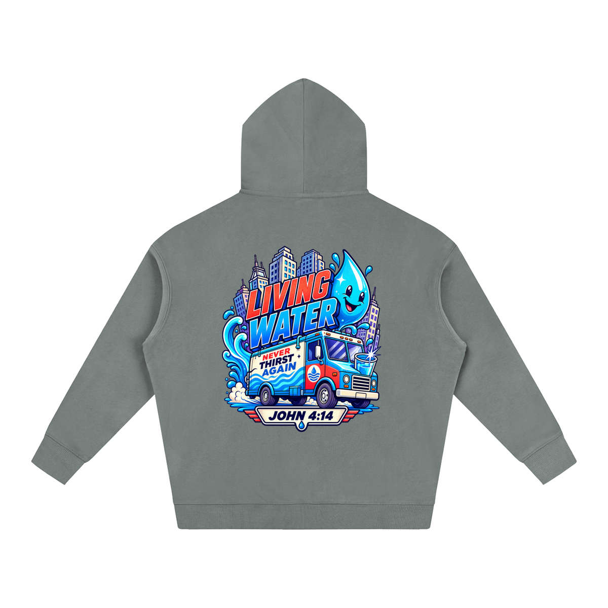 Living Water Never Thirst again Hoodie