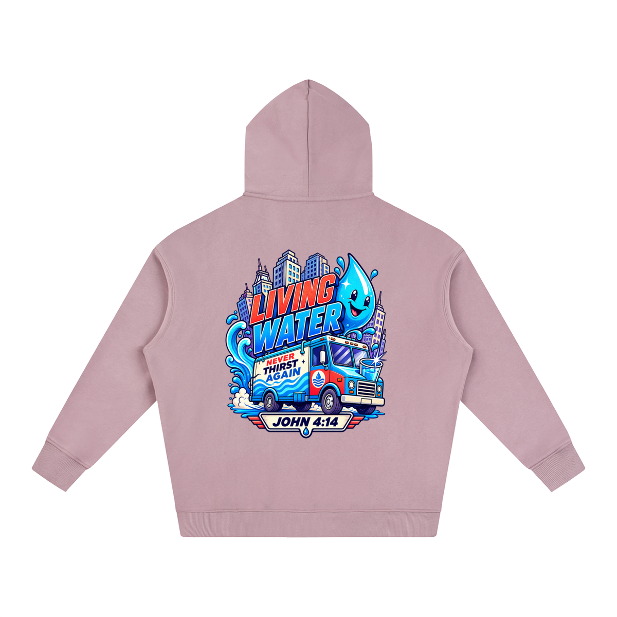 Living Water Never Thirst again Hoodie