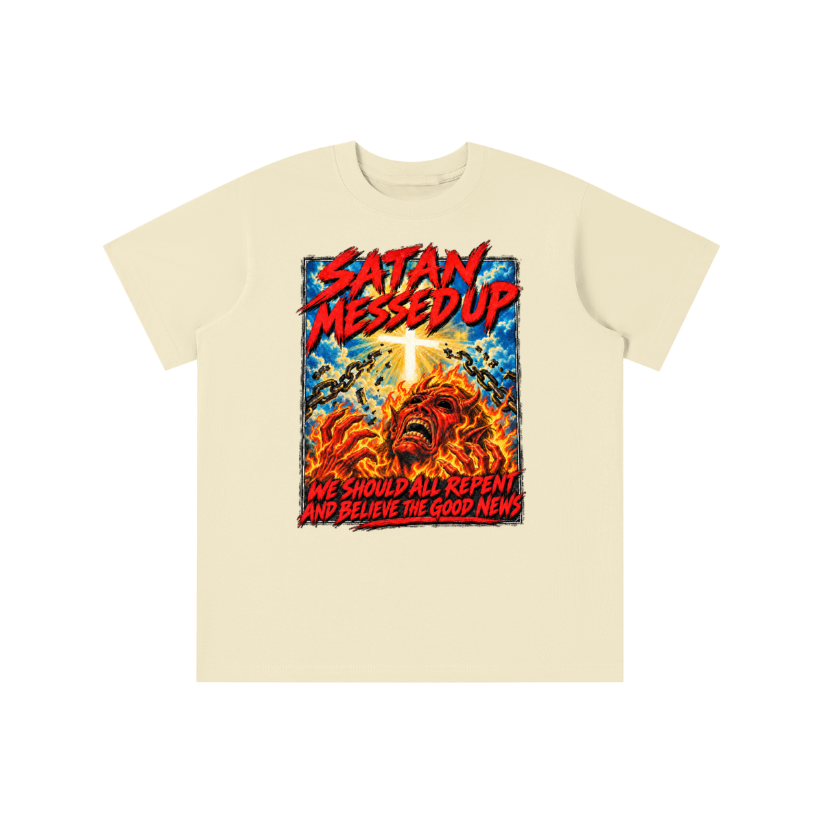 SATAN MESSED UP WE SHOULD ALL REPENT AND BELIEVE THE GOOD NEWS youth T-shirt