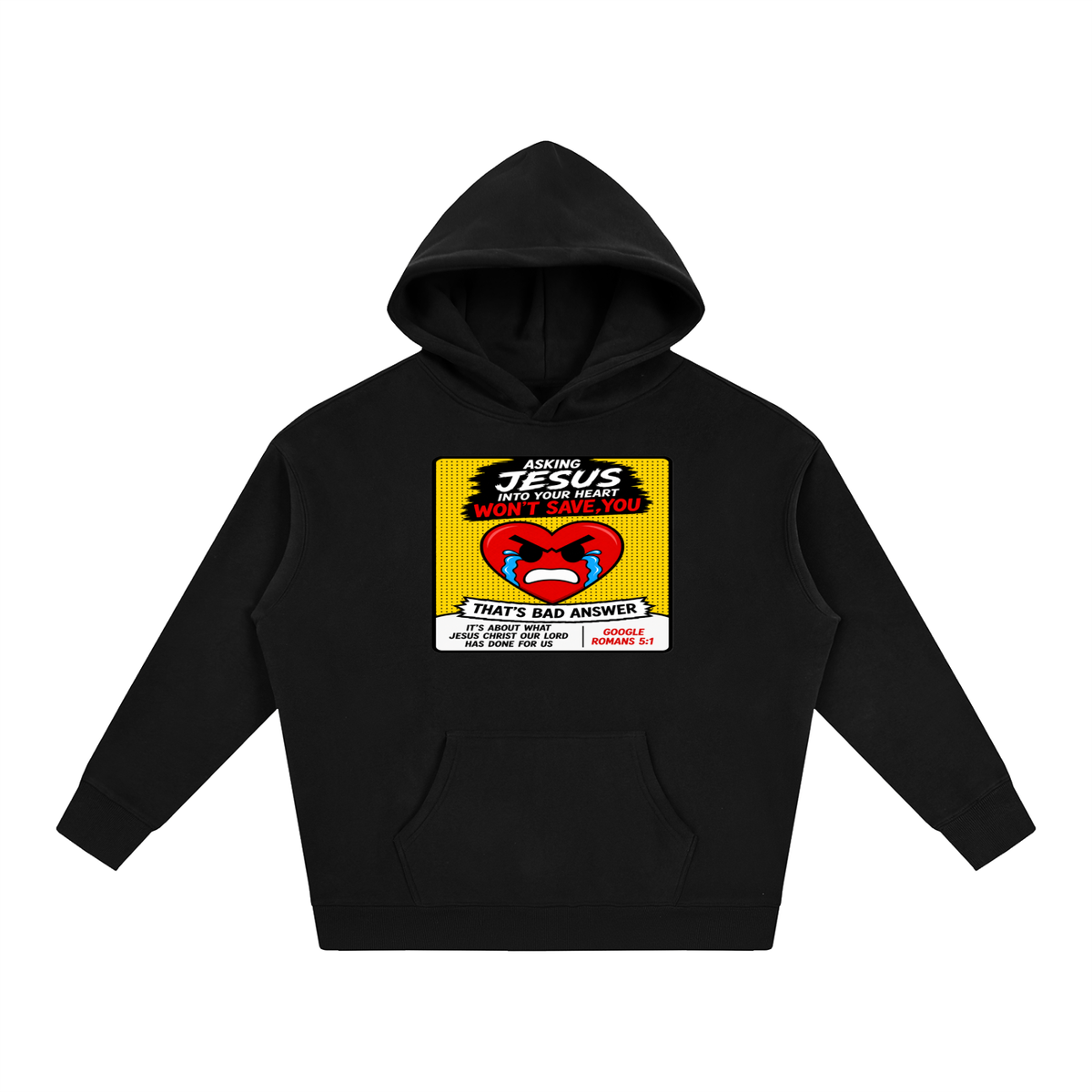 Asking Jesus into your heart won't save you Hoodie