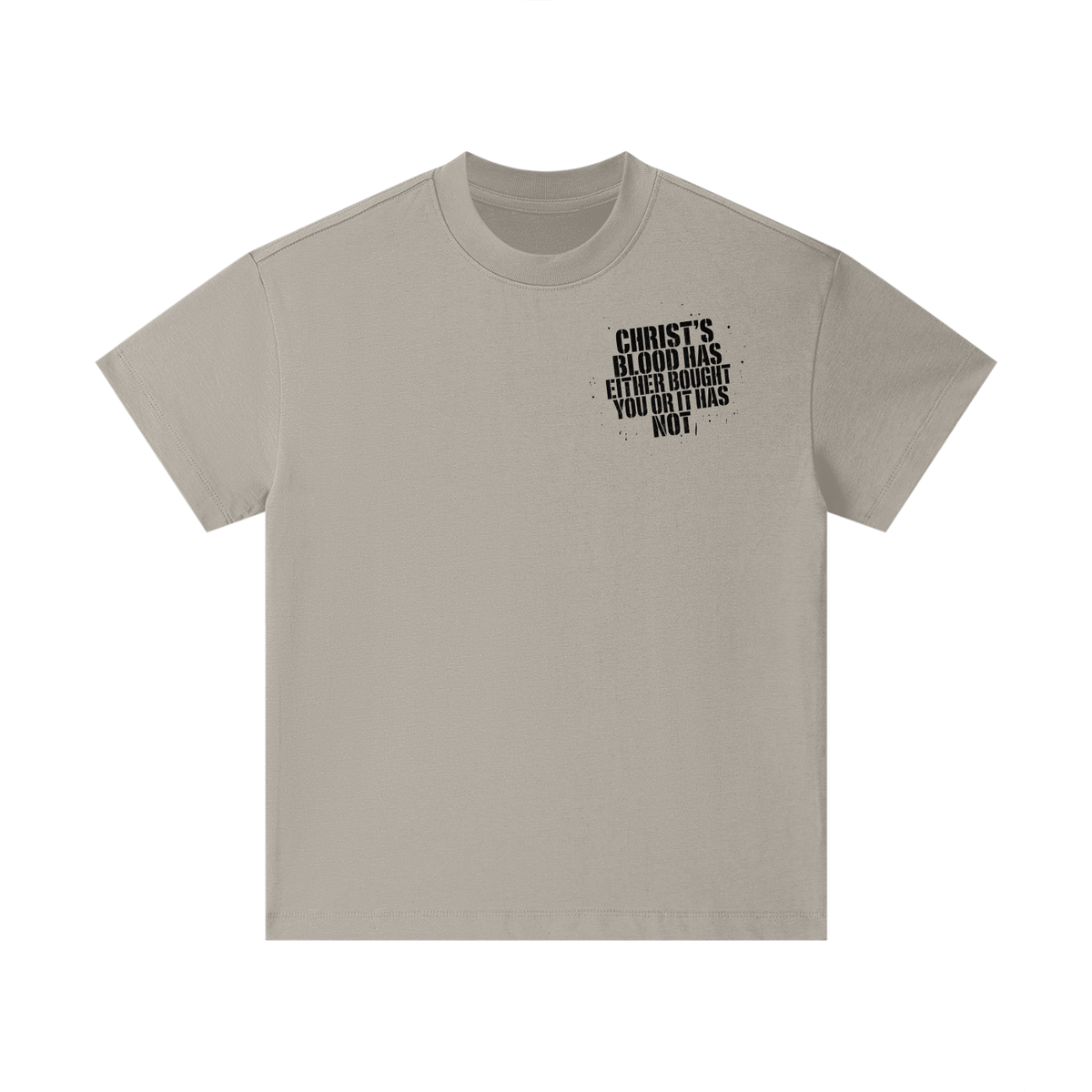 CHIRST'S BLOOD HAS EITHER BOUGHT YOU OR IT HAS NOT Kids T-Shirt