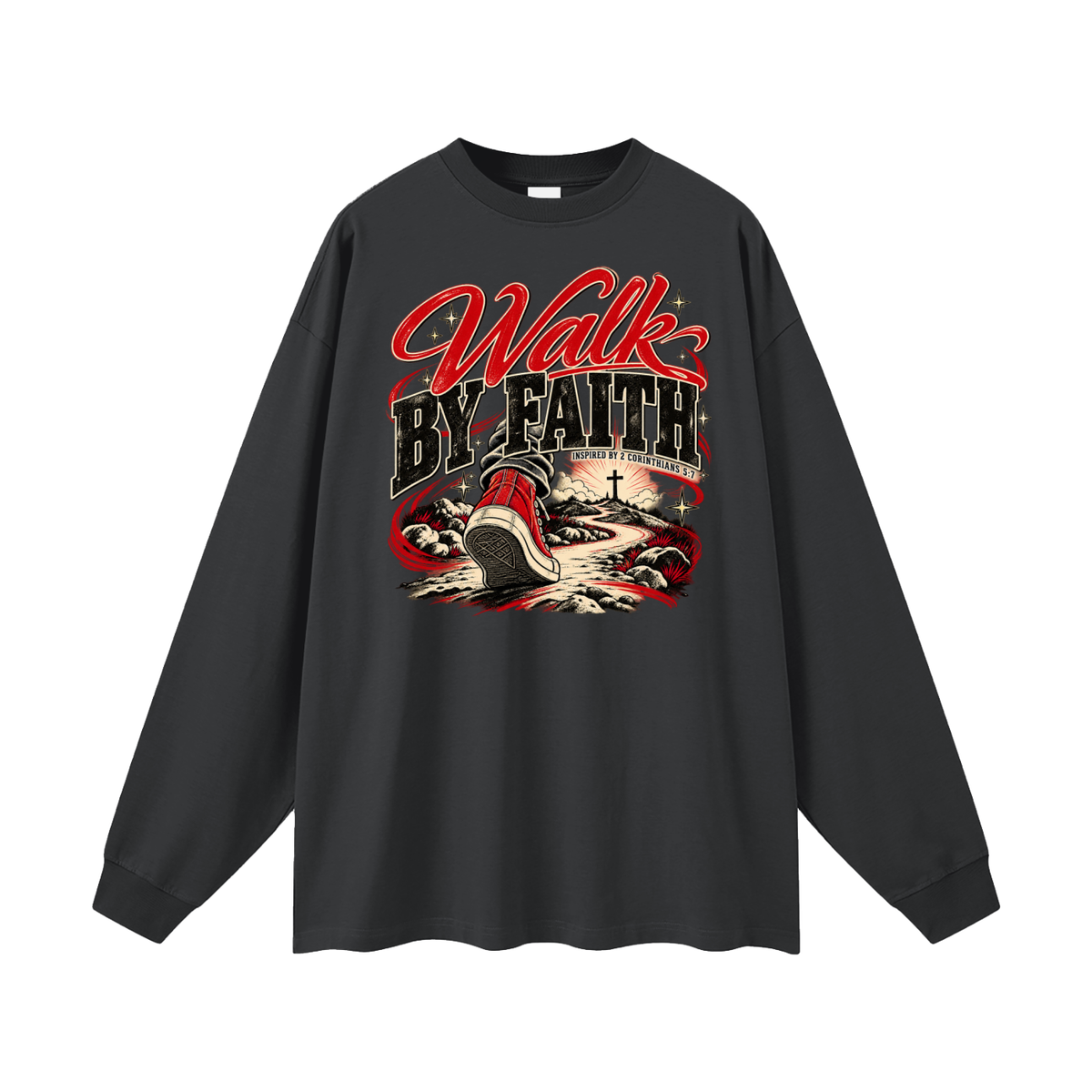 WALK BY FAITH INSPIRED BY 1 CORINTHIANS 5:7 Long Sleeve T-Shirt