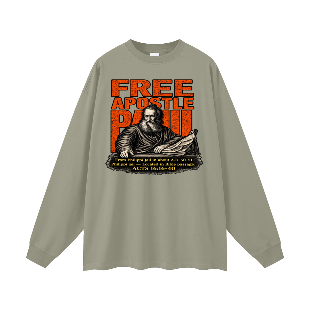free apostle Paul from Philippi jail in about a.d. 50-51 Philippi jail - located in bible passage: acts 16:16-40 Long Sleeve T-Shirt