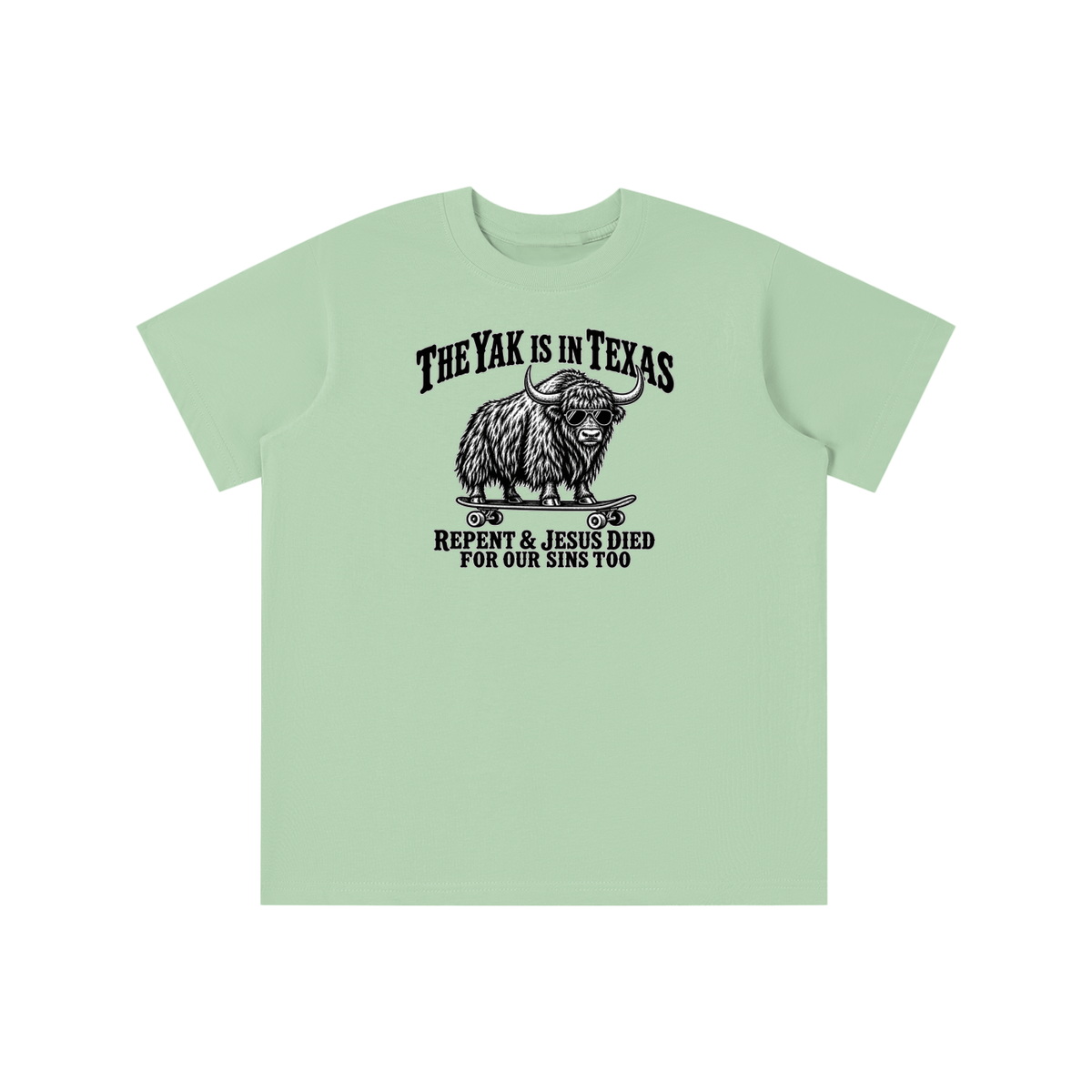 THE YAK IS IN TEXAS REPENT & JESUS DIED FOR OUR SINS TOO youth T-shirt
