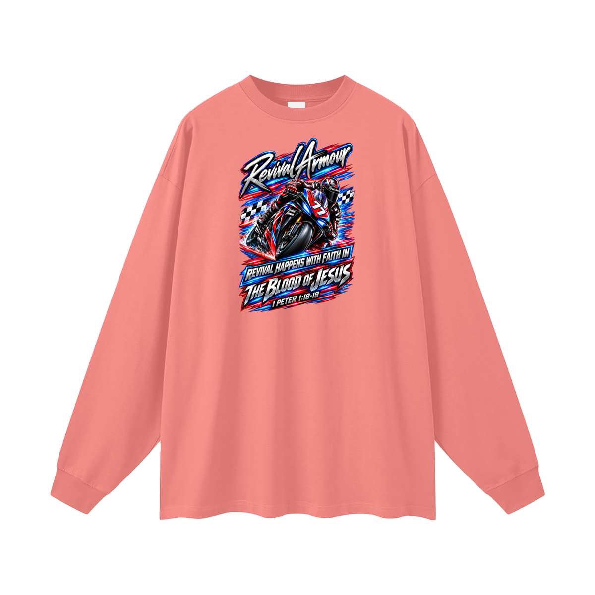 REVIVAL ARMOUR REVIVAL HAPPENS WITH FAITH IN THE BLOOD OF JESUS 1 PETER 1:18-19 Long Sleeve T-Shirt