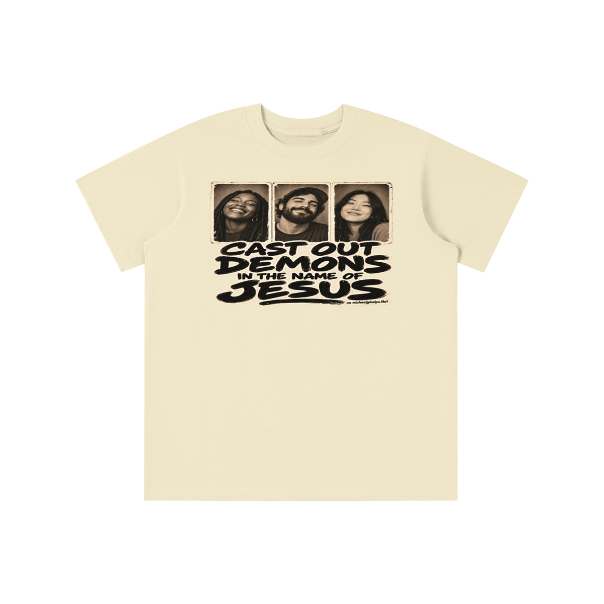 Cast out demons in the name of Jesus on Michaeljphelps.Net youth T-shirt