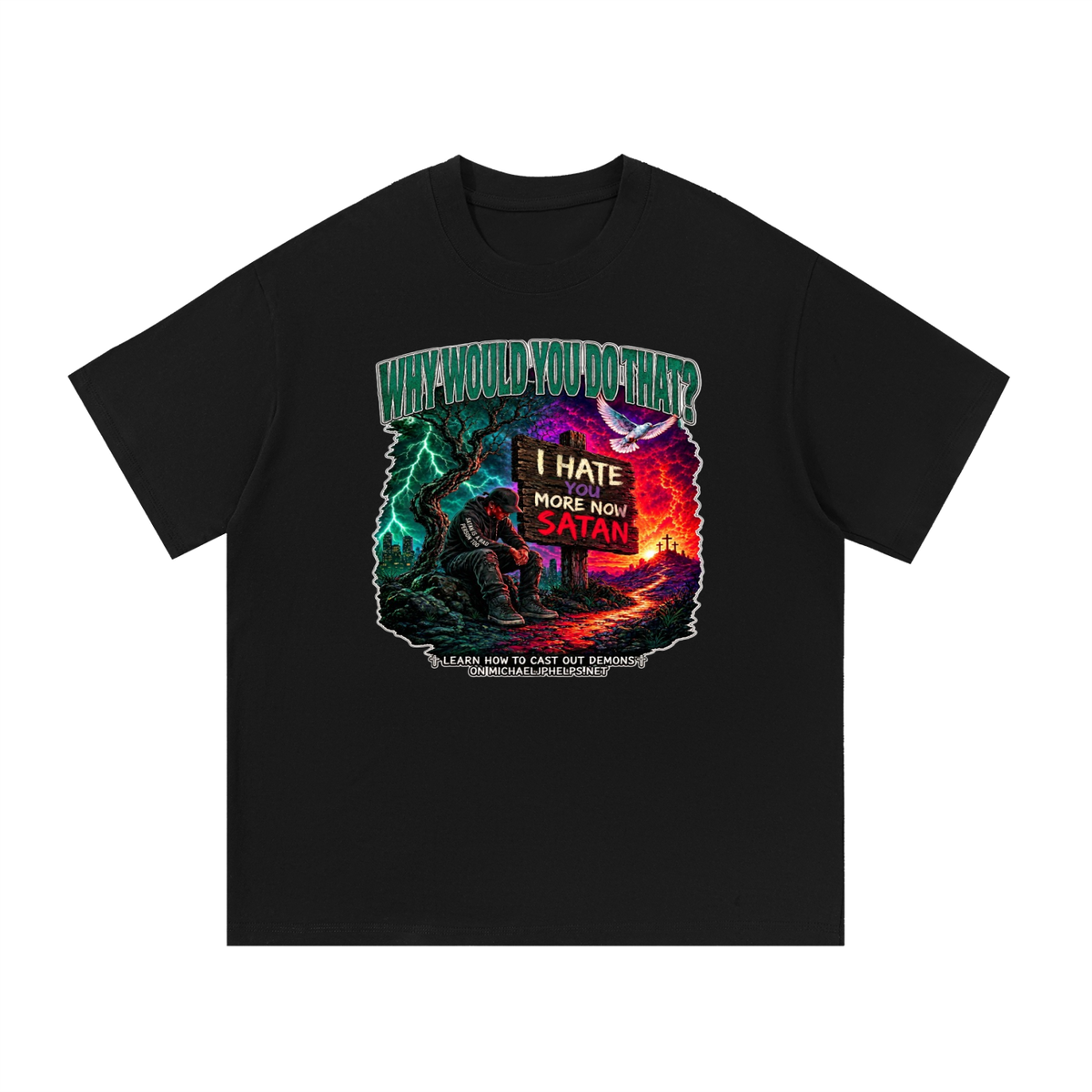 WHY WOULD YOU DO THAT? T-Shirt