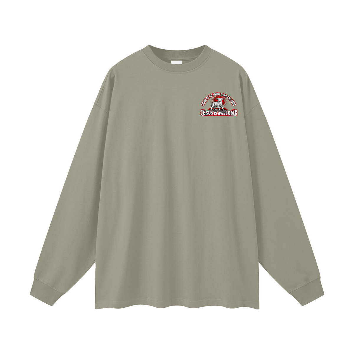 I'M ONE OF THE LORD'S STUPID CHILDREN INSPIRED BY Jeremiah 4:22 JESUS IS AWESOME Long Sleeve T-Shirt
