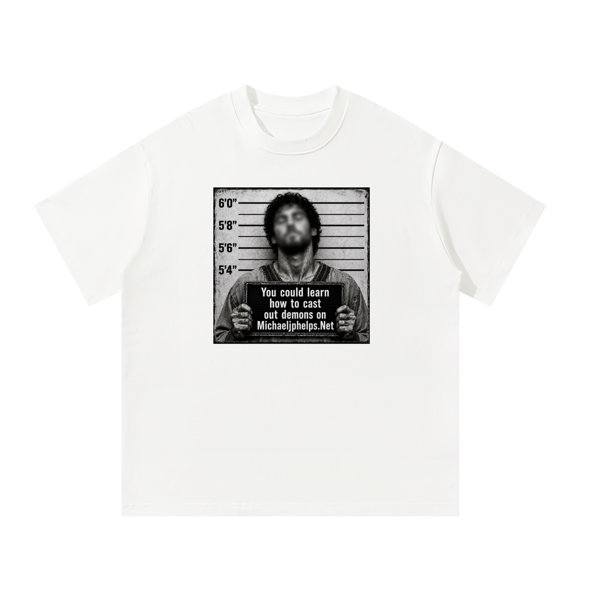 You could learn how to cast out demons on Michaeljphelps.Net T-Shirt