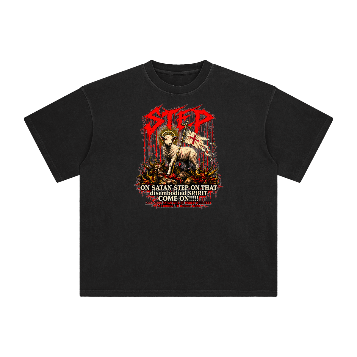 STEP ON SATAN STEP ON THAT disembodied SPIRIT COME ON!!!!! ALSO SOON SATAN WILL BE UNDER YOUR FEET ACCORDING TO Romans 16:20 T-Shirt