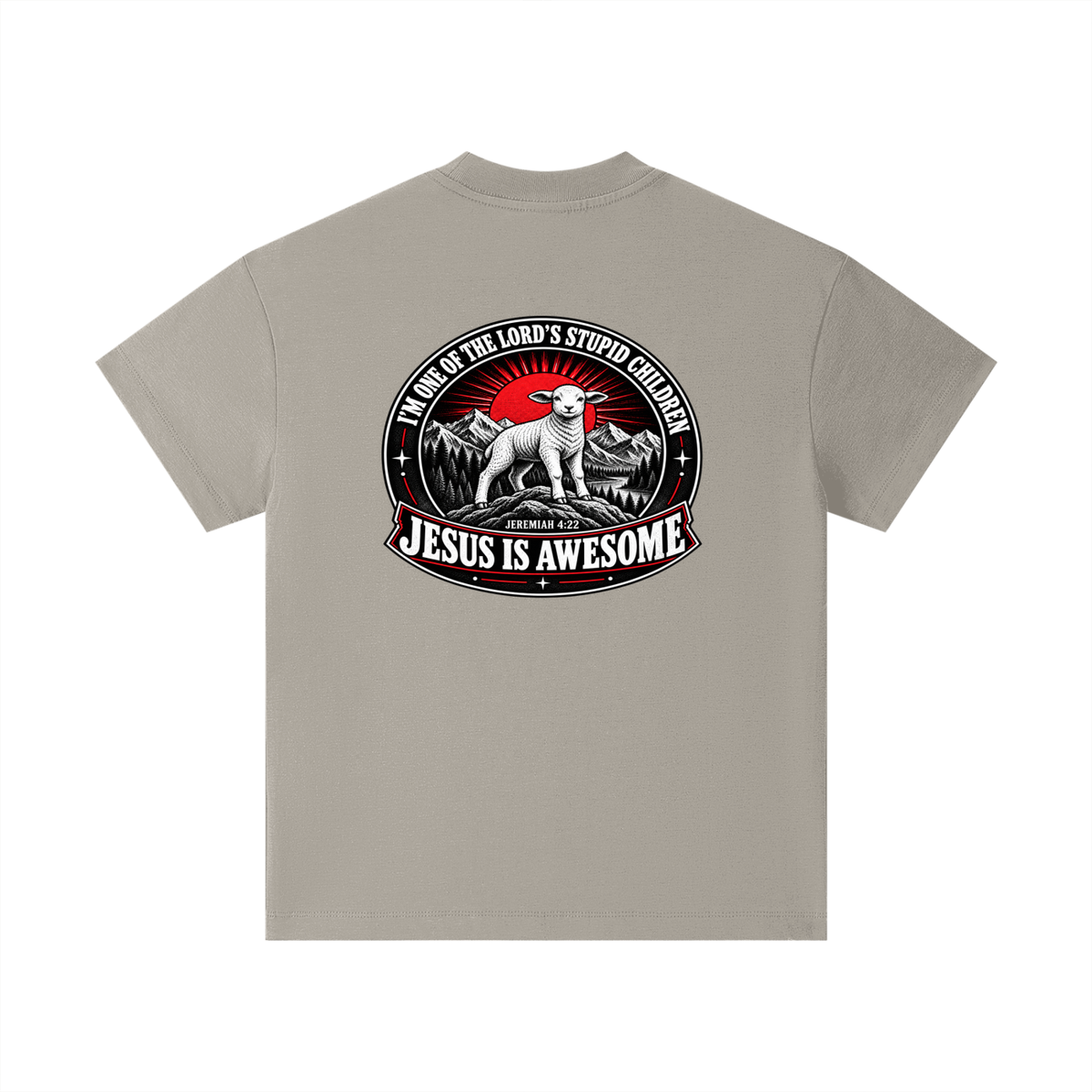 I'M ONE OF THE LORD'S STUPID CHILDREN JEREMIAH 4:22 JESUS IS AWESOME *THERE IS NO quotation marks MARKS THIS IS NOT A quote Kids T-Shirt