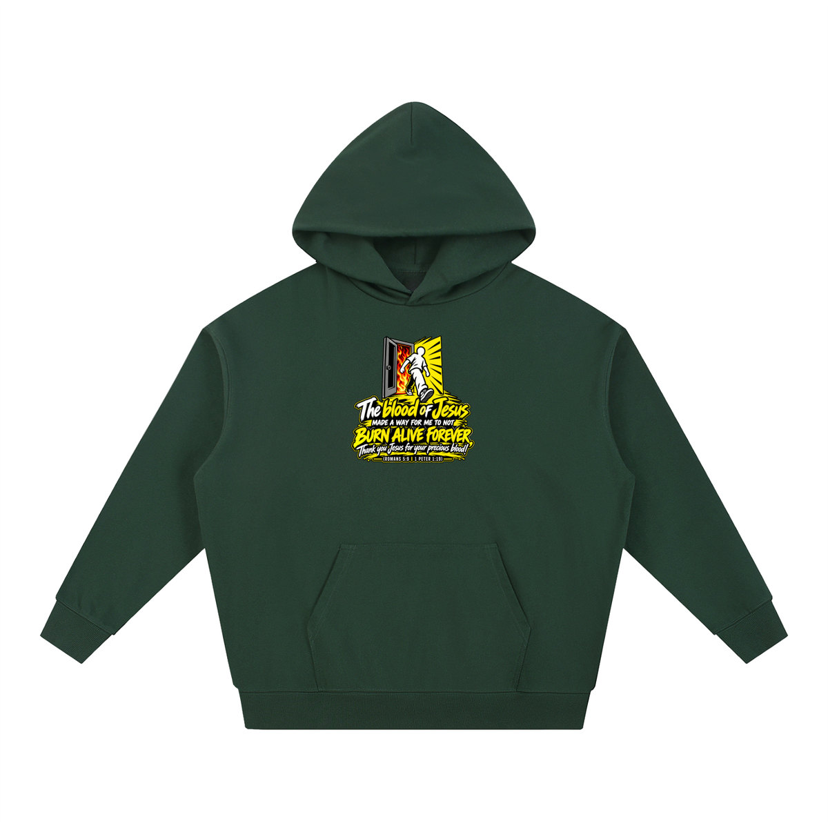 THE BLOOD OF JESUS MADE A WAY FOR ME TO NOT BURN ALIVE FOREVER THANK YOU JESUS FOR YOUR PRECIOUS BLOOD! (ROMANS 5:9 / 1 PETER 1:19) Hoodie