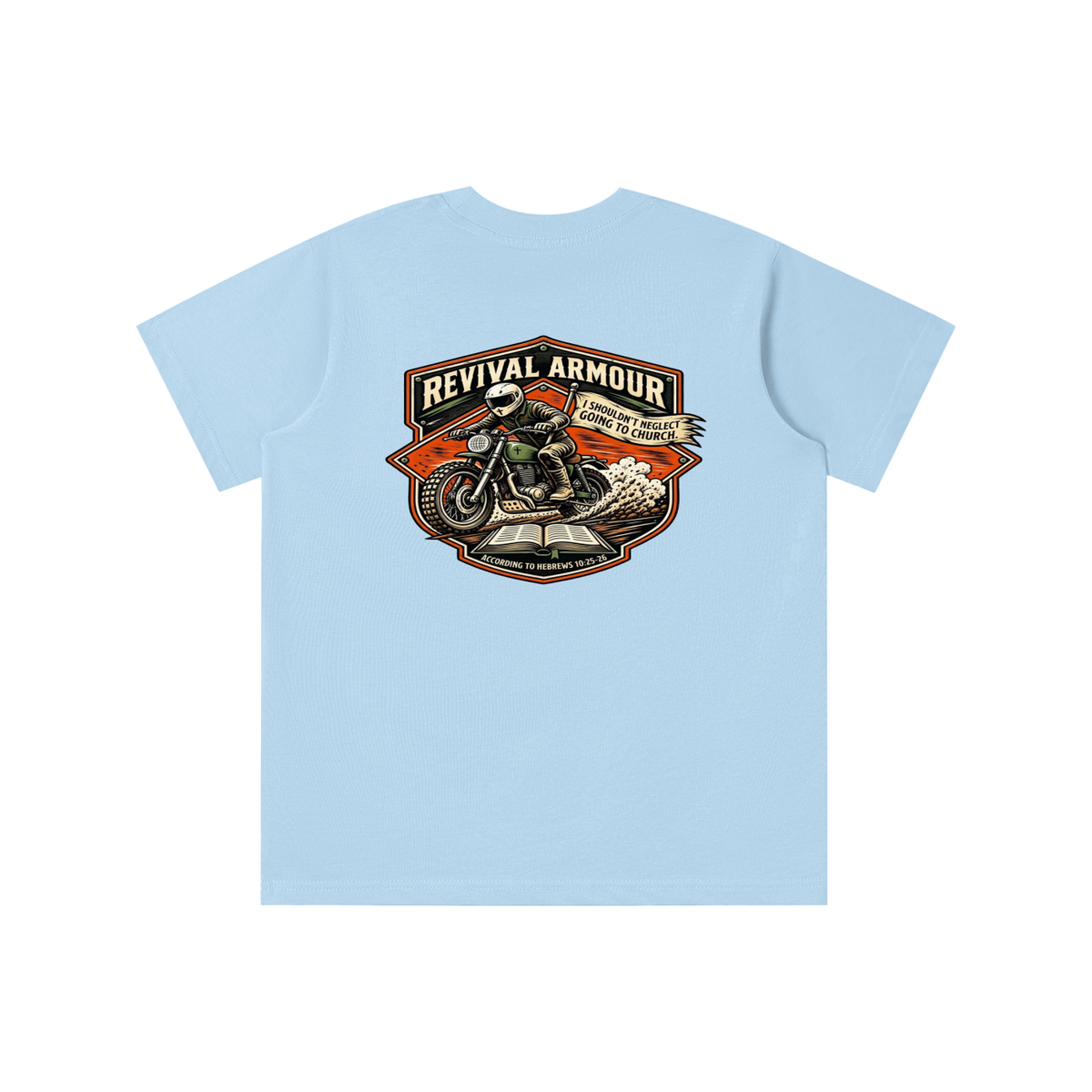 THE WAGE OF SIN IS DEATH REVIVAL ARMOUR I SHOULDN'T NEGLECT GOING TO CHURCH. ACCORDING TO HEBREWS 10:25-26 youth T-shirt