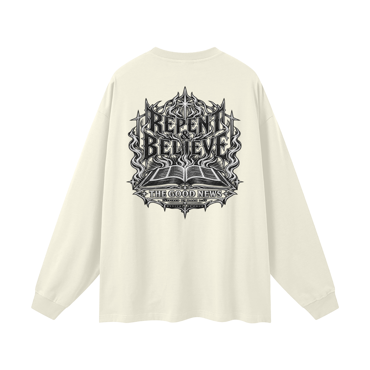 REPENT & BELIEVE THE GOOD NEWS INSPIRED BY MARK 1:15 Long Sleeve T-Shirt